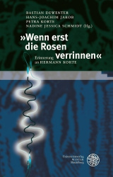 Wenn Erst Die Rosen Verrinnen - Erinnerung an Hermann Korte