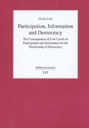 Participation, Information and Democracy - The Consequences of Low Participation and Low Information for the Functioning of Demo