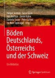 Böden Deutschlands, Österreichs und der Schweiz : Ein Bildatlas