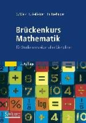 BrÃ¼ckenkurs Mathematik: fÃ¼r Studieneinsteiger aller Disziplinen
