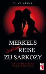 Merkels intime Reise zu Sarkozy
