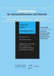 The Great Recession and its Aftermath: Evidence - Themenheft 6/Bd. 234(2014) Jahrbücher für Nationalökonomie und Statistik