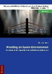Wrestling als Sports Entertainment