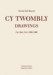 Cy Twombly - Drawings. Catalogue Raisonne. Volume 4 - 1964-1969