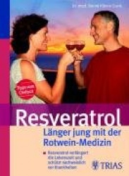 Resveratrol - Länger jung mit der Rotwein-Medizin