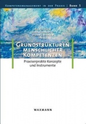 Grundstrukturen menschlicher Kompetenzen - Praxiserprobte Konzepte und Instrumente