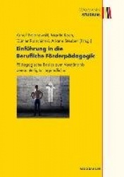 Einführung in die Berufliche Förderpädagogik - Pädagogische Basics zum Verständnis benachteiligter Jugendlicher