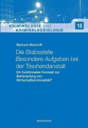 Die Stabsstelle Besondere Aufgaben bei der Treuhandanstalt - Ein funktionales Konzept zur Bekämpfung von Wirtschaftskriminalität
