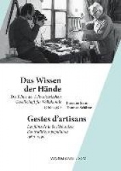 Das Wissen der Hände Gestes d'artisans