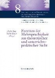Facetten der Mehrsprachigkeit aus theoretischer und unterrichtspraktischer Sicht