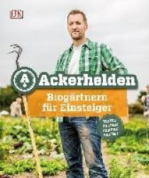 Ackerhelden: Biogärtnern für Einsteiger