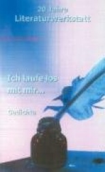 Ich laufe los mit mir... - 20 Jahre Literaturwerkstatt - Gedichte