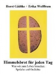 Himmelsbrot für jeden Tag - Was wir zum Leben brauchen, Sprüche und Gedicht