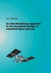 An Interdisciplinary Approach to the Conceptual Design of Inhabited Space Systems