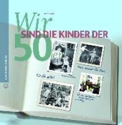 Wir sind die Kinder der 50er