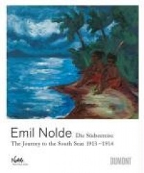 Emil Nolde - The Journey to the South Seas 1913-1914