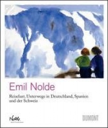 Emil Nolde - Reiselust/Wanderlust