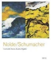 Emil Nolde/Emil Schumacher - Kindred Spirits