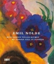Emil Nolde - My Garden Full of Flowers