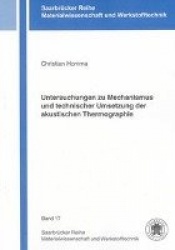 Untersuchungen zu Mechanismus und technischer Umsetzung der akustischen Thermographie