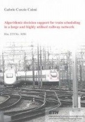 Algorithmic decision support for train scheduling in a large and highly utilised railway network