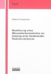 Modellierung eines Mikrowellenkonzentrators zur Zündung eines freistehenden Niederdruckplasmas