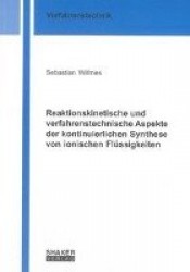 Reaktionskinetische und verfahrenstechnische Aspekte der kontinuierlichen Synthese von ionischen Flüssigkeiten