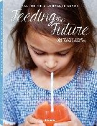 Feeding the Future - Clean Eating for Children & Families