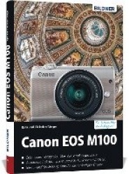 Canon EOS M100 - Für bessere Fotos von Anfang an