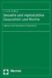 Sexuelle Und Reproduktive Gesundheit Und Rechte - Nationale Und Internationale Perspektiven