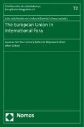 The European Union in International Fora - Lessons for the Union's External Representation After Lisbon