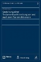 Gestaltung Einer Testamentsvollstreckung VOR Und Nach Dem Tod Des Erblassers