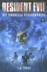 Resident Evil 01. Die Umbrella Verschwörung