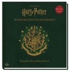 Aus den Filmen zu Harry Potter: Weihnachten in Hogwarts: Das große Adventskalenderbuch