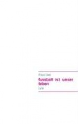 Fußball ist unser Leben
