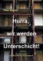 Hurra, Wir Werden Unterschicht!