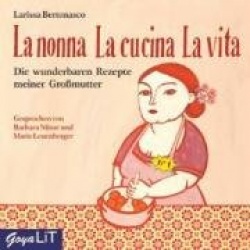 La nonna - La cucina - La vita. Die wunderbaren Rezepte meiner Großmutter. CD
