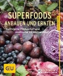 Superfoods anbauen und ernten