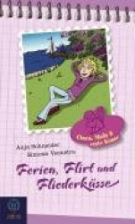 Chaos, Mails&erste Küsse 06. Ferien, Flirt und Fliederküsse