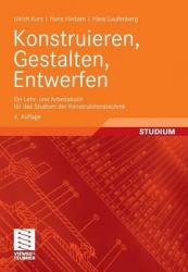 Konstruieren, Gestalten, Entwerfen - Ein Lehr- und Arbeitsbuch für das Studium der Konstruktionstechnik