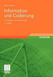 Information und Codierung - Grundlagen und Anwendungen