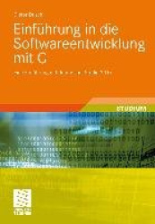 Einführung in die Softwareentwicklung mit C - Eine Einführung mit dem Visual Studio 2010