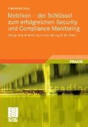 Metriken - der Schlüssel zum erfolgreichen Security und Compliance Monitoring - Design, Implementierung und Validierung in der P