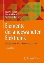 Elemente der angewandten Elektronik - Kompendium für Ausbildung und Beruf