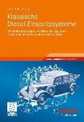 Klassische Diesel-Einspritzsysteme : Reiheneinspritzpumpen, Verteilereinspritzpumpen, Düsen, mechanische und elektronische