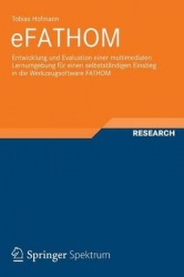 eFATHOM : Entwicklung und Evaluation einer multimedialen Lernumgebung für einen selbstständigen Einstieg in die