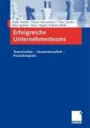Erfolgreiche Unternehmerteams - Teamstruktur - Zusammenarbeit - Praxisbeispiele