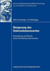 Steigerung des Unternehmenswertes - Entwicklung und Einsatz eines Controlling-Instrumentes