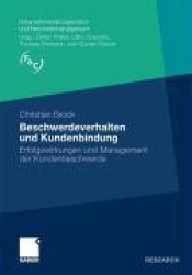 Beschwerdeverhalten und Kundenbindung : Erfolgswirkungen und Management der Kundenbeschwerde
