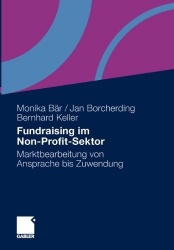 Fundraising im Non-Profit-Sektor - Marktbearbeitung von Ansprache bis Zuwendung